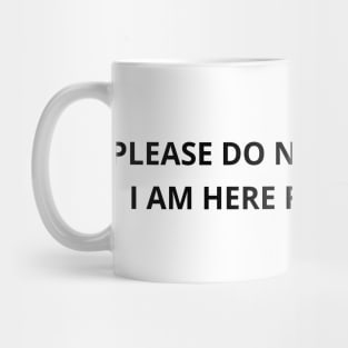 please do not talk to me i am here for the food Mug
